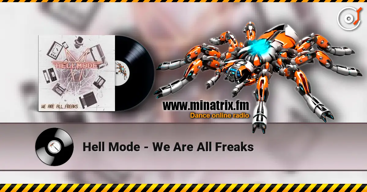 Hell Mode - We Are All Freaks слухати онлайн у високій якості | Minatrix.FM