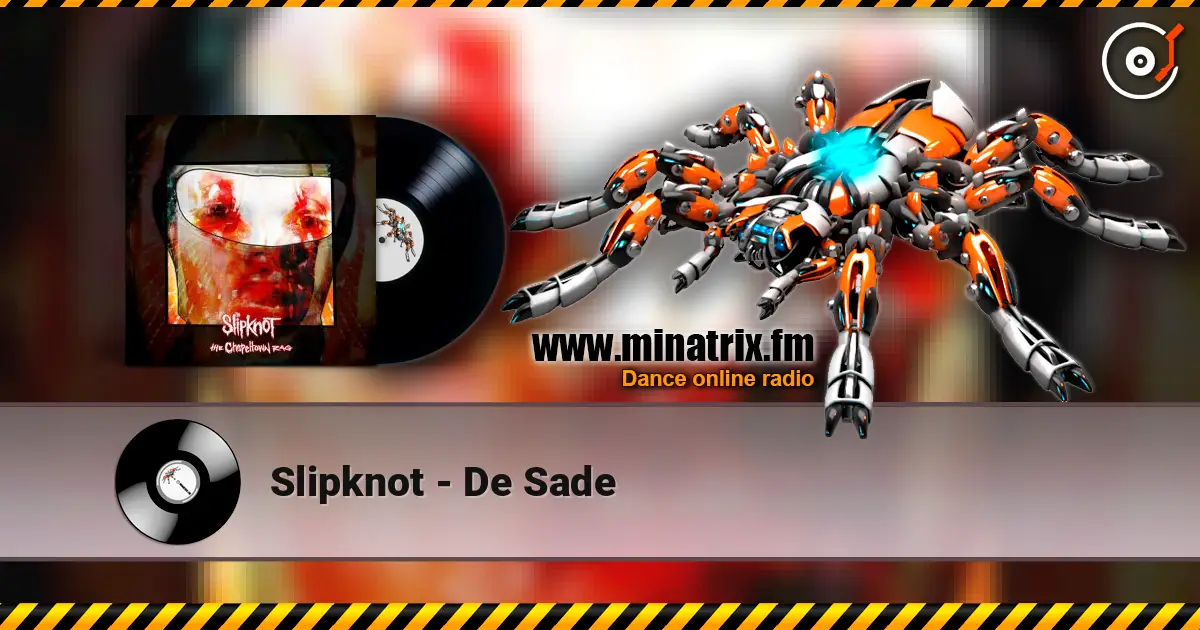 Slipknot - De Sade слухати онлайн у високій якості | Minatrix.FM