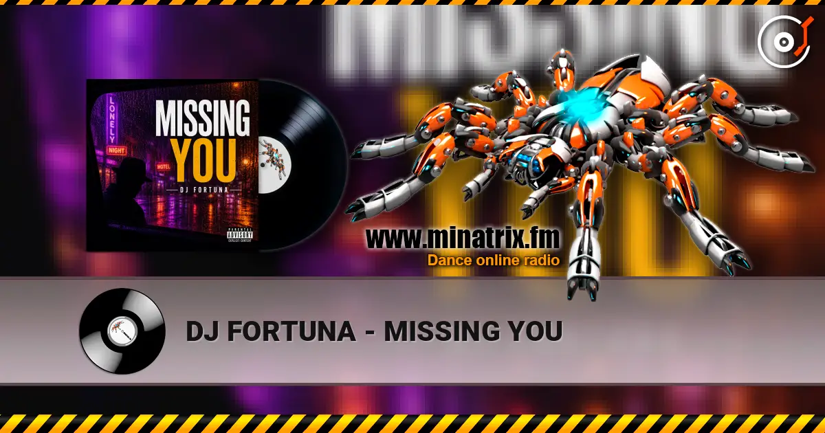 DJ FORTUNA - MISSING YOU слухати онлайн у високій якості | Minatrix.FM