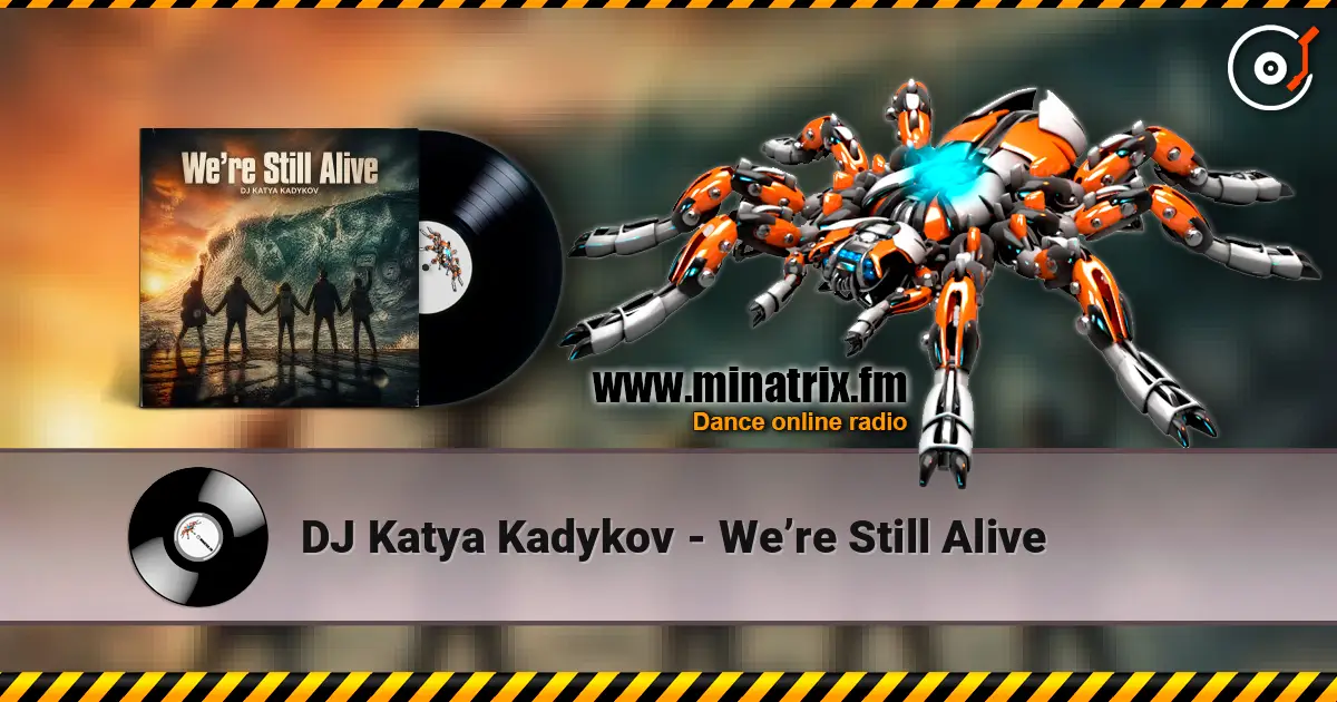 DJ Katya Kadykov - We’re Still Alive listen online in high quality | Minatrix.FM