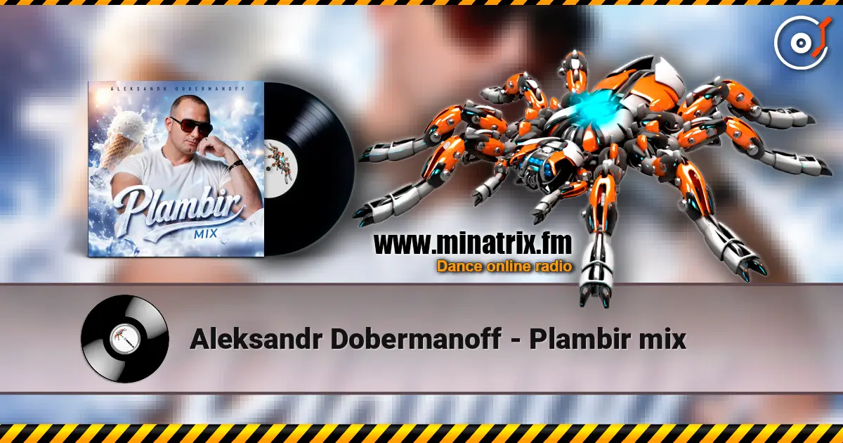 Aleksandr Dobermanoff - Plambir mix слухати онлайн у високій якості | Minatrix.FM