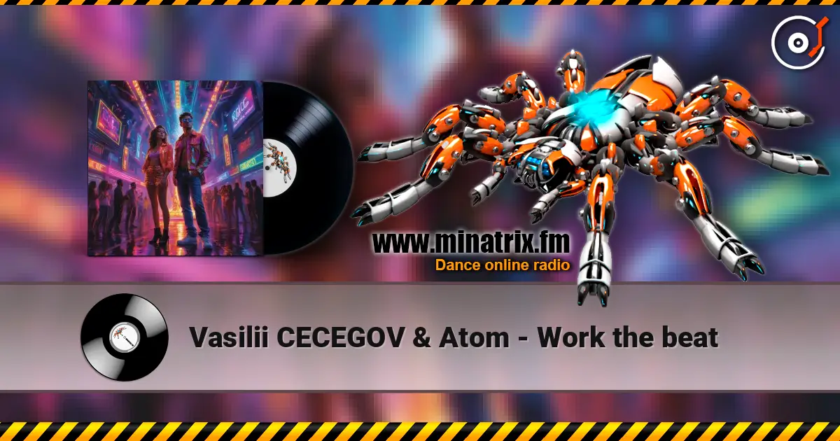 Vasilii CECEGOV & Atom - Work the beat слухати онлайн у високій якості | Minatrix.FM
