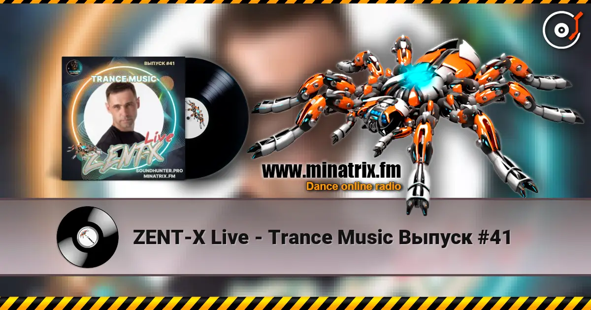 ZENT-X Live - Trance Music Выпуск #41 слухати онлайн у високій якості | Minatrix.FM