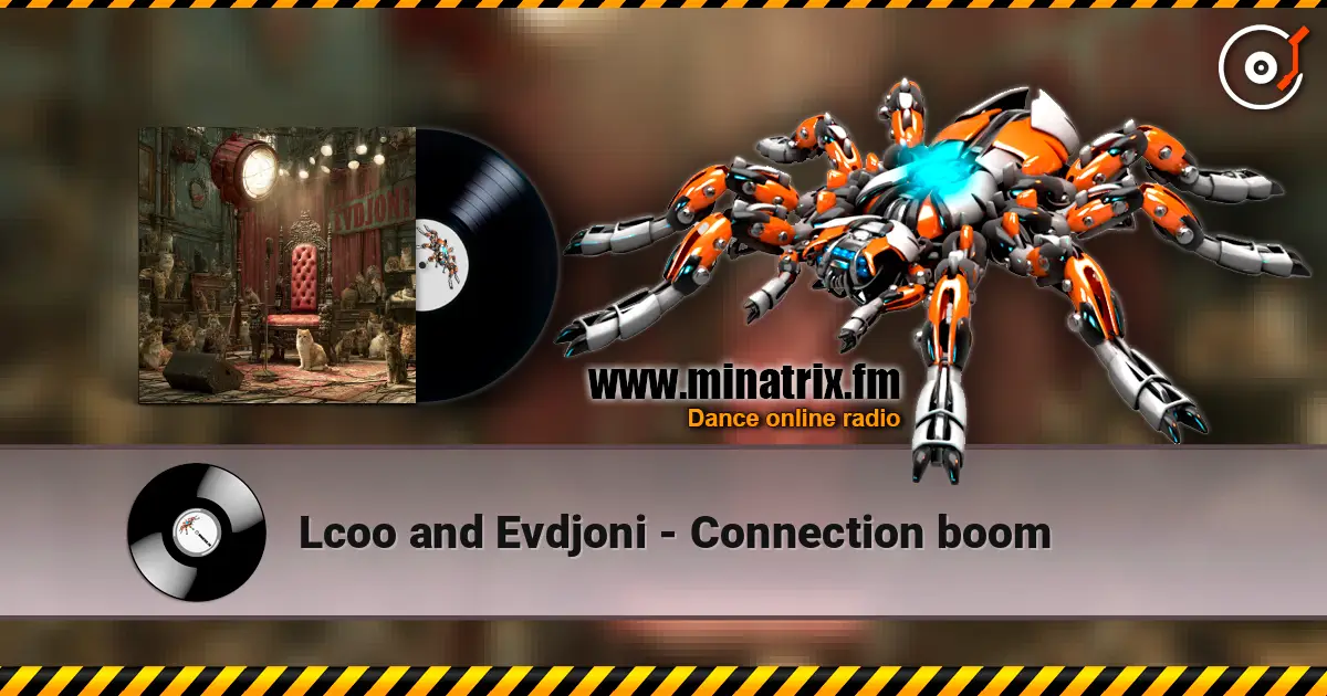 Lcoo and Evdjoni - Connection boom listen online in high quality | Minatrix.FM