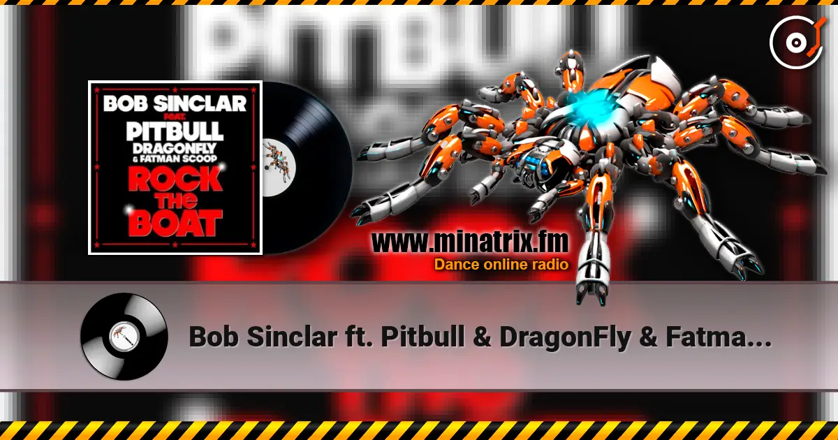 Bob Sinclar ft. Pitbull & DragonFly & Fatman Scoop - Rock The Boat (DJ Nejtrino & DJ Stranger Radio Mix) listen online in high quality | Minatrix.FM