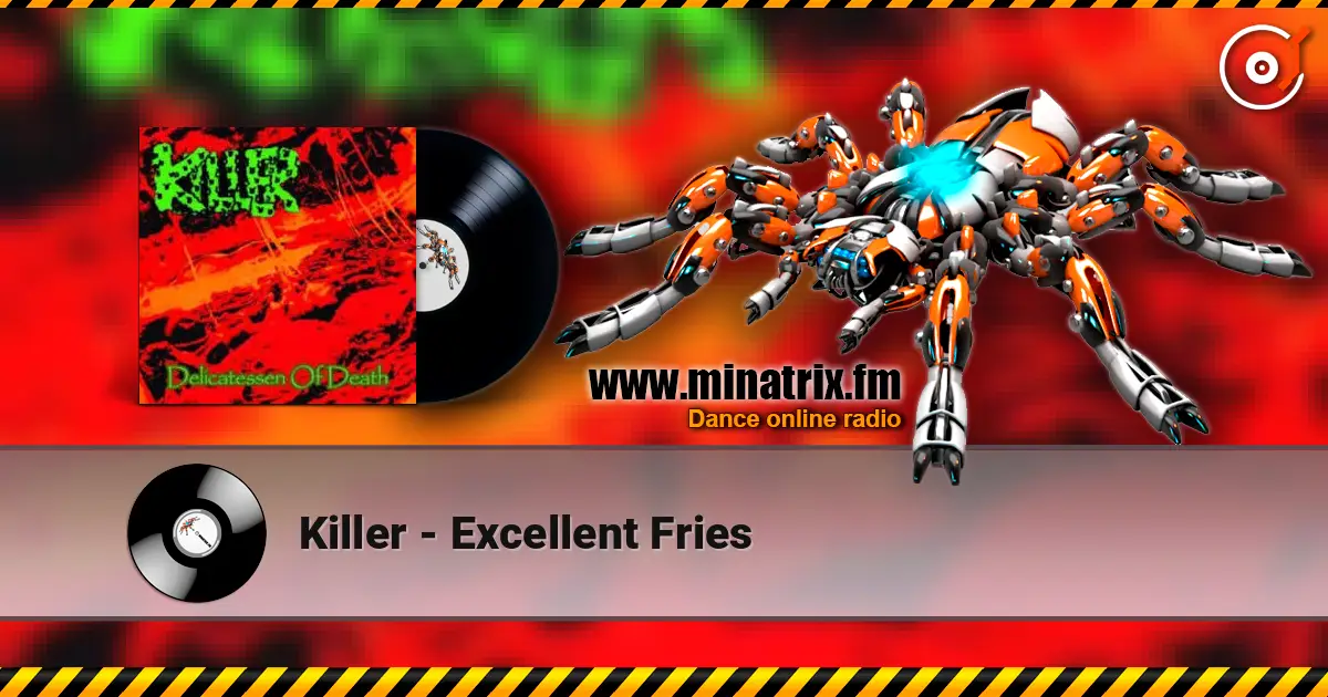 Killer - Excellent Fries слухати онлайн у високій якості | Minatrix.FM