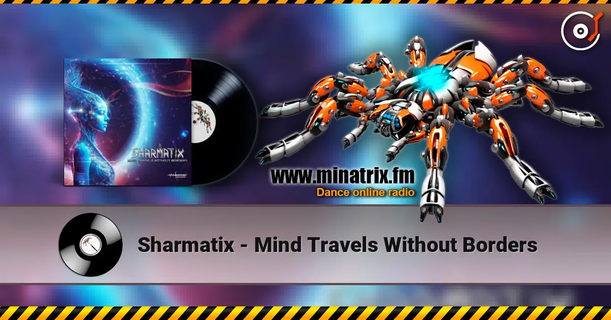 Sharmatix - Mind Travels Without Borders слухати онлайн у високій якості | Minatrix.FM