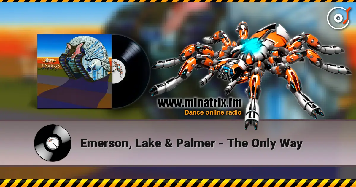 Emerson, Lake & Palmer - The Only Way слухати онлайн у високій якості | Minatrix.FM
