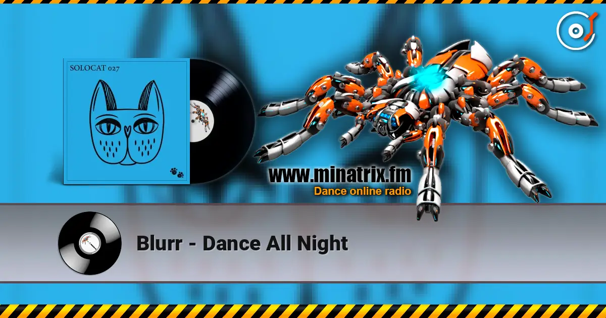 Blurr - Dance All Night слухати онлайн у високій якості | Minatrix.FM