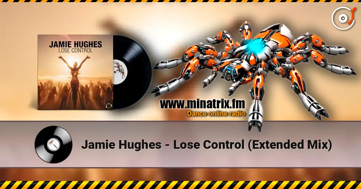 Jamie Hughes - Lose Control (Extended Mix) слухати онлайн у високій якості | Minatrix.FM