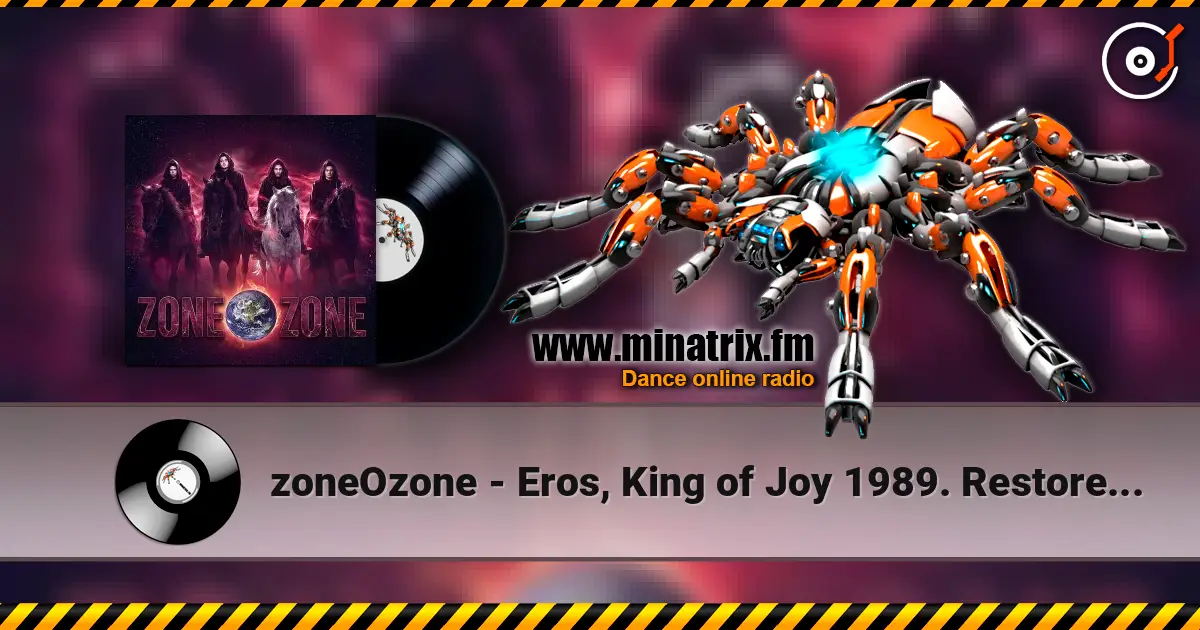 zoneOzone - Eros, King of Joy 1989. Restored and remastered with overdubbing 2026 слухати онлайн у високій якості | Minatrix.FM