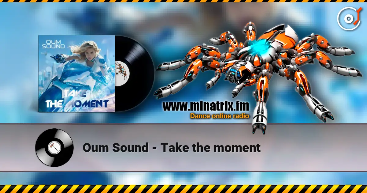 Oum Sound - Take the moment listen online in high quality | Minatrix.FM