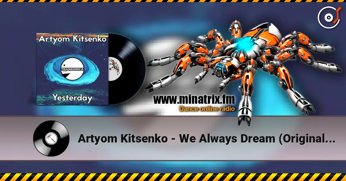 Artyom Kitsenko - We Always Dream (Original Mix) слухати онлайн у високій якості | Minatrix.FM