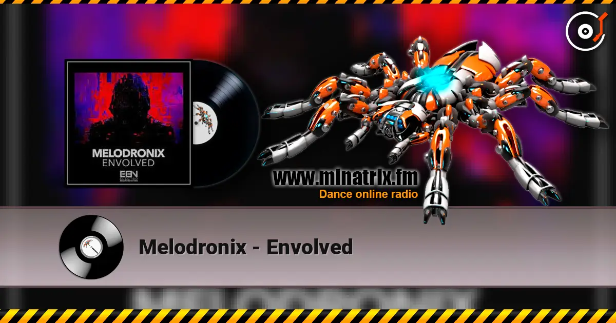 Melodronix - Envolved listen online in high quality | Minatrix.FM
