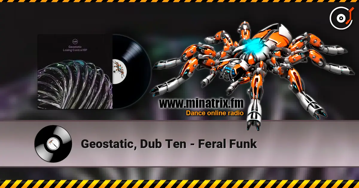 Geostatic, Dub Ten - Feral Funk listen online in high quality | Minatrix.FM