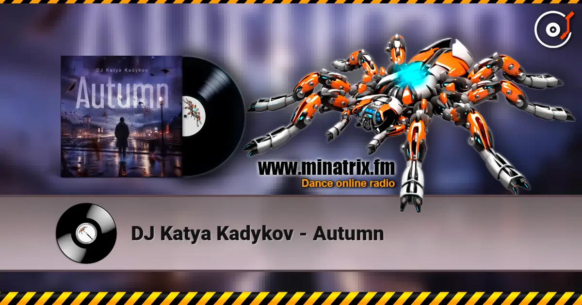 DJ Katya Kadykov - Autumn слухати онлайн у високій якості | Minatrix.FM