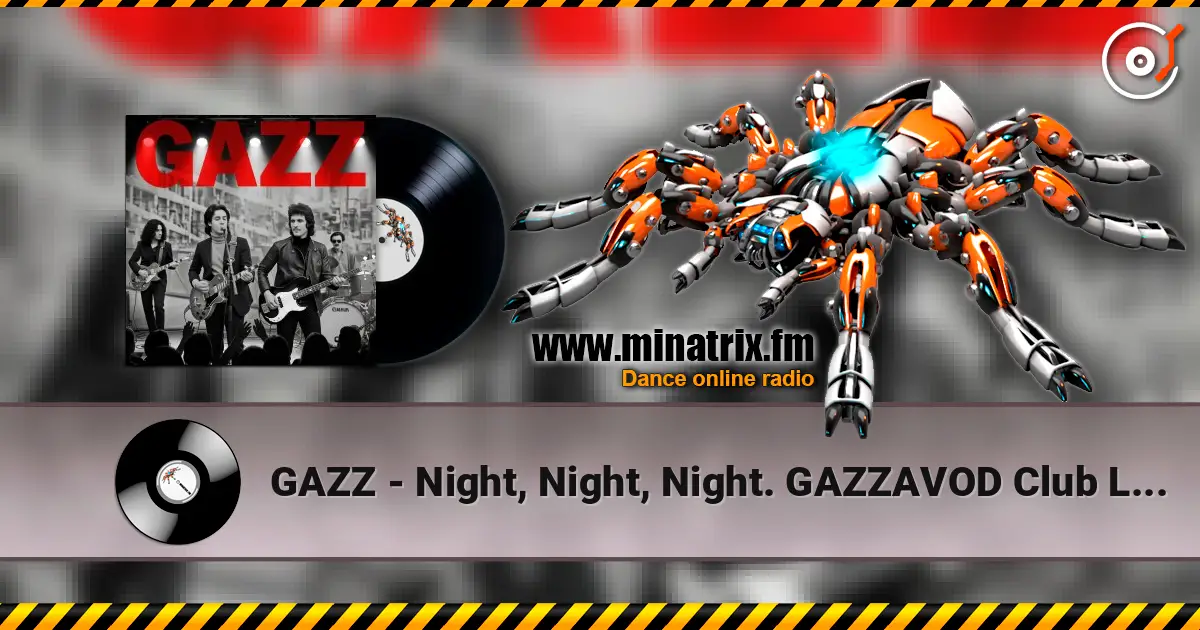 GAZZ - Night, Night, Night. GAZZAVOD Club LIVE 1979. Restored & remastered 2026 слухати онлайн у високій якості | Minatrix.FM