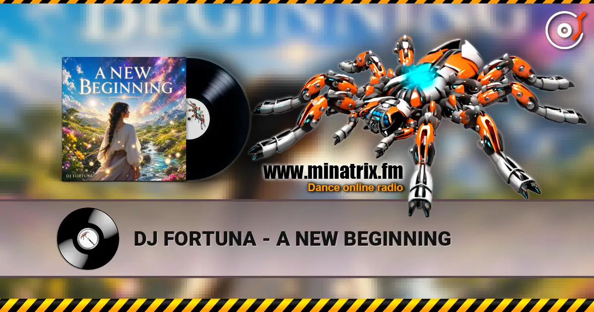 DJ FORTUNA - A NEW BEGINNING слухати онлайн у високій якості | Minatrix.FM