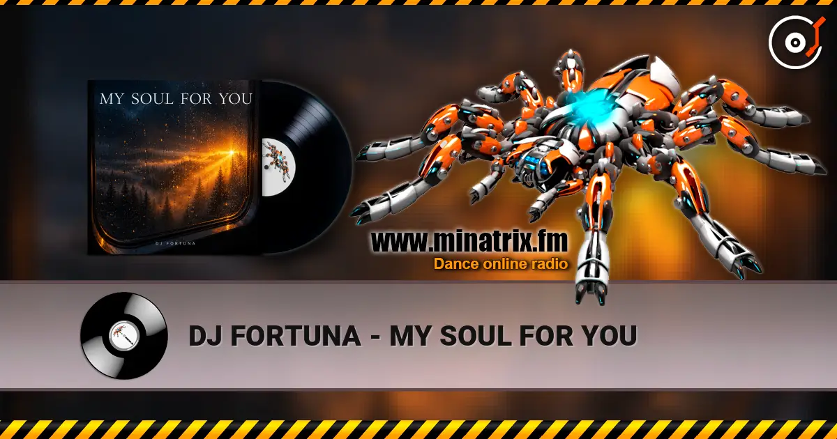 DJ FORTUNA - MY SOUL FOR YOU слухати онлайн у високій якості | Minatrix.FM