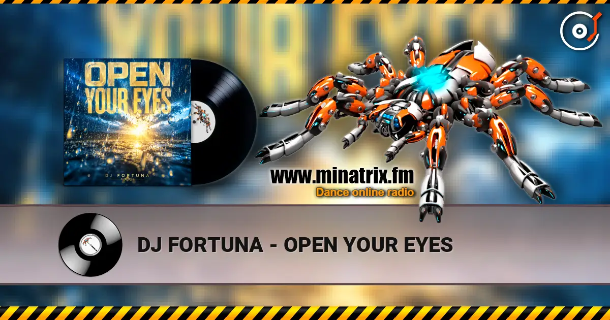 DJ FORTUNA - OPEN YOUR EYES слухати онлайн у високій якості | Minatrix.FM