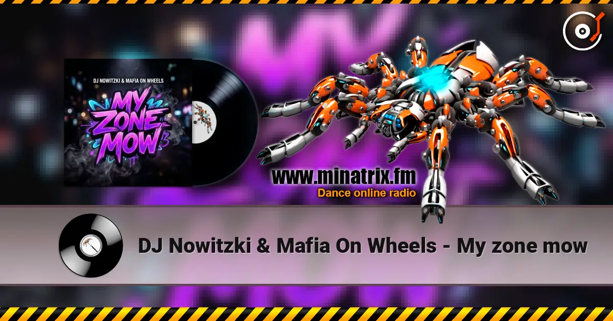 DJ Nowitzki & Mafia On Wheels - My zone mow слухати онлайн у високій якості | Minatrix.FM