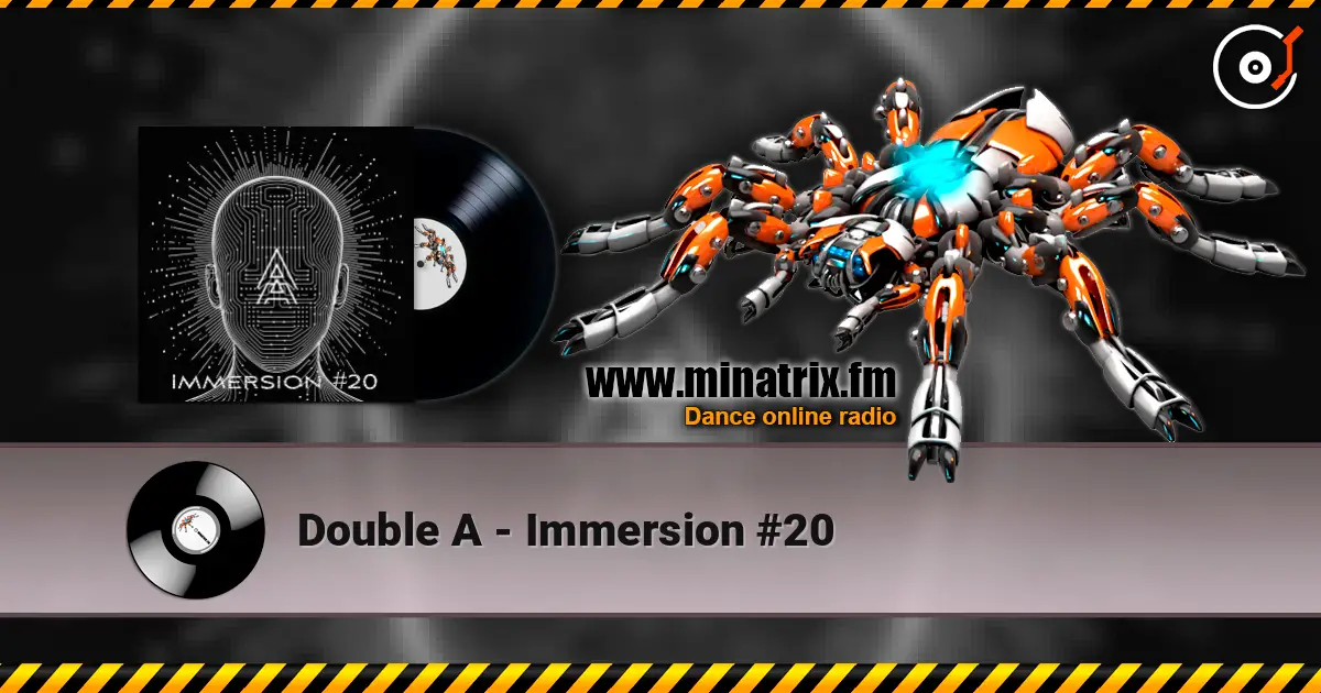 Double A - Immersion #20 слухати онлайн у високій якості | Minatrix.FM