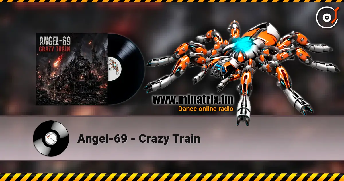 Angel-69 - Crazy Train слухати онлайн у високій якості | Minatrix.FM