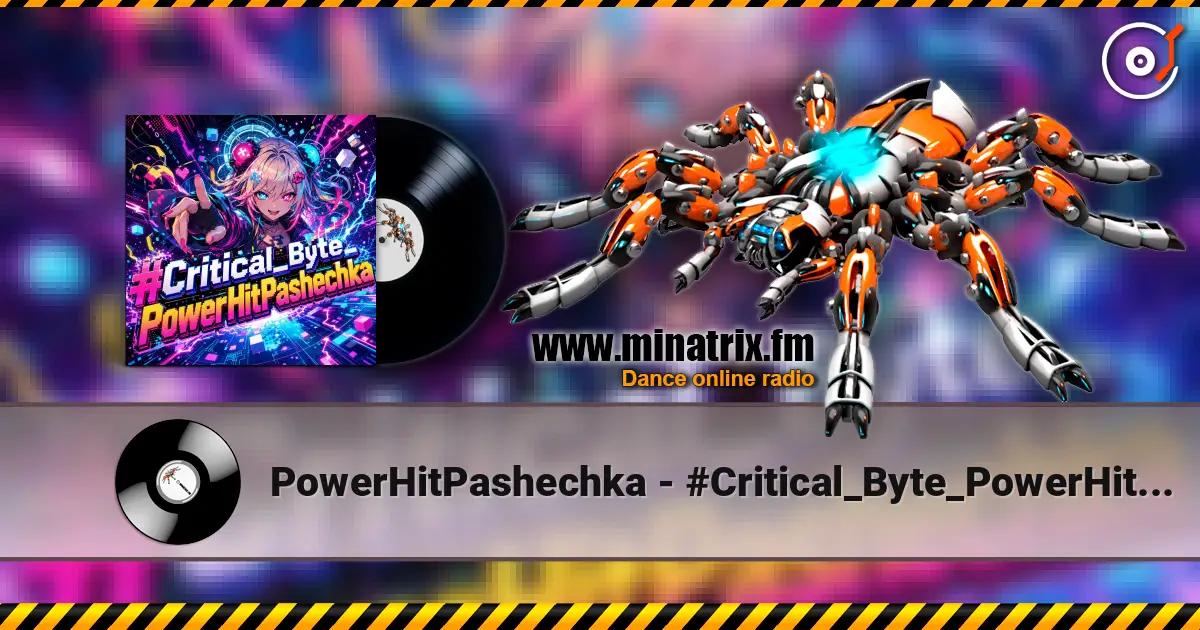 PowerHitPashechka - #Critical_Byte_PowerHitPashechka слухати онлайн у високій якості | Minatrix.FM