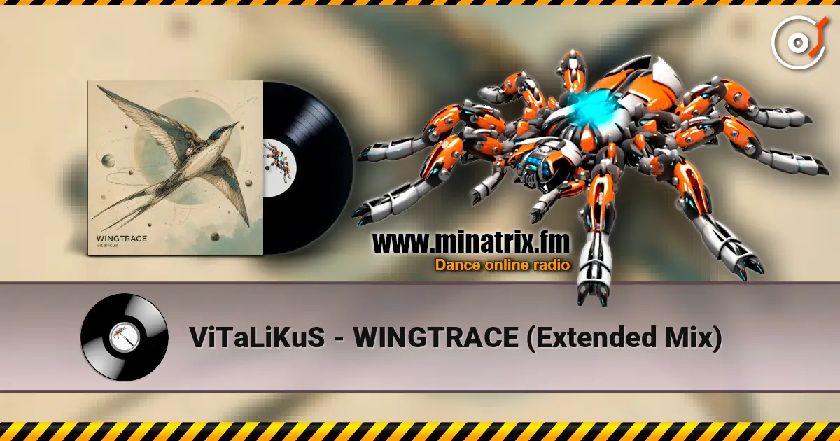 ViTaLiKuS - WINGTRACE (Extended Mix) слухати онлайн у високій якості | Minatrix.FM