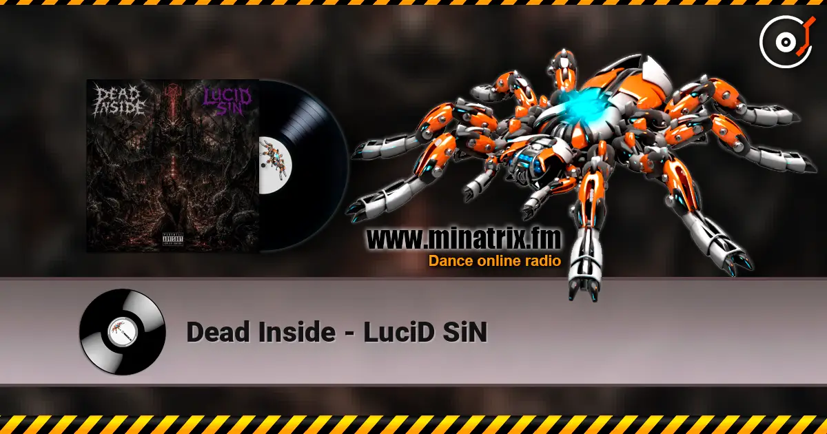 Dead Inside - LuciD SiN слухати онлайн у високій якості | Minatrix.FM