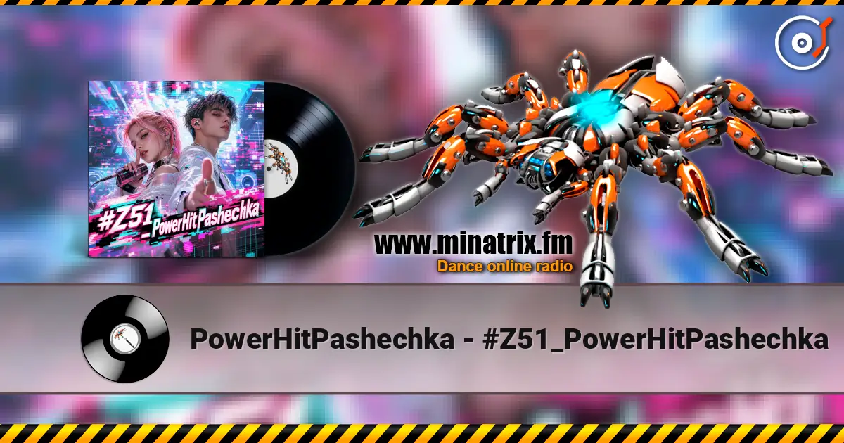 PowerHitPashechka - #Z51_PowerHitPashechka слухати онлайн у високій якості | Minatrix.FM