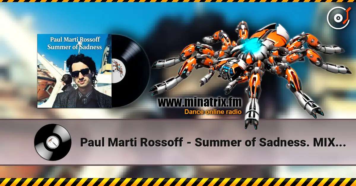 Paul Marti Rossoff - Summer of Sadness. MIX from demo 1980 to studio 1997. Remastered 2026. слухати онлайн у високій якості | Minatrix.FM