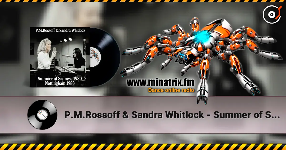 P.M.Rossoff & Sandra Whitlock - Summer of Sadness 1980. Nottingham studio 1988. Restored & remastered 2026. listen online in high quality | Minatrix.FM