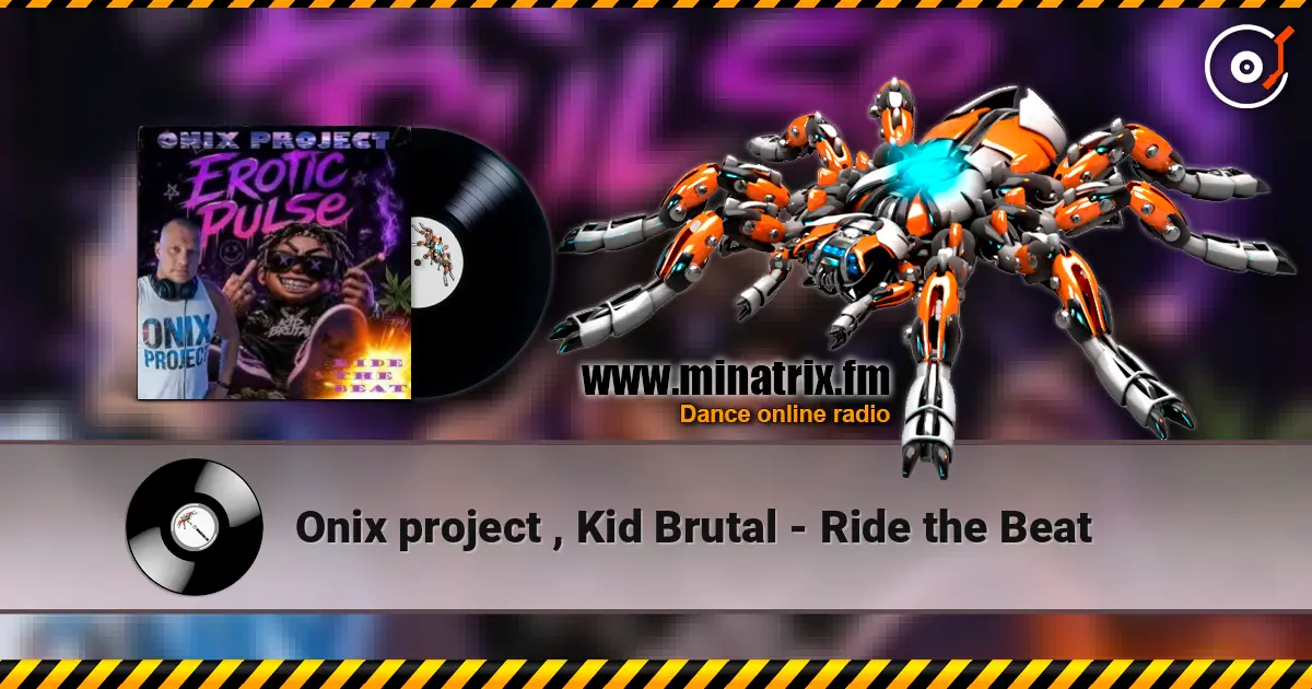 Onix project , Kid Brutal - Ride the Beat listen online in high quality | Minatrix.FM