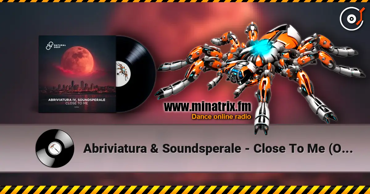 Abriviatura & Soundsperale - Close To Me (Original Mix) слухати онлайн у високій якості | Minatrix.FM