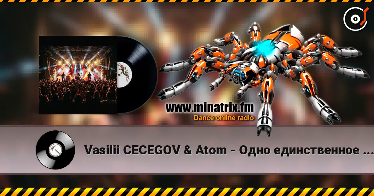 Vasilii CECEGOV & Atom - Одно единственное имя listen online in high quality | Minatrix.FM