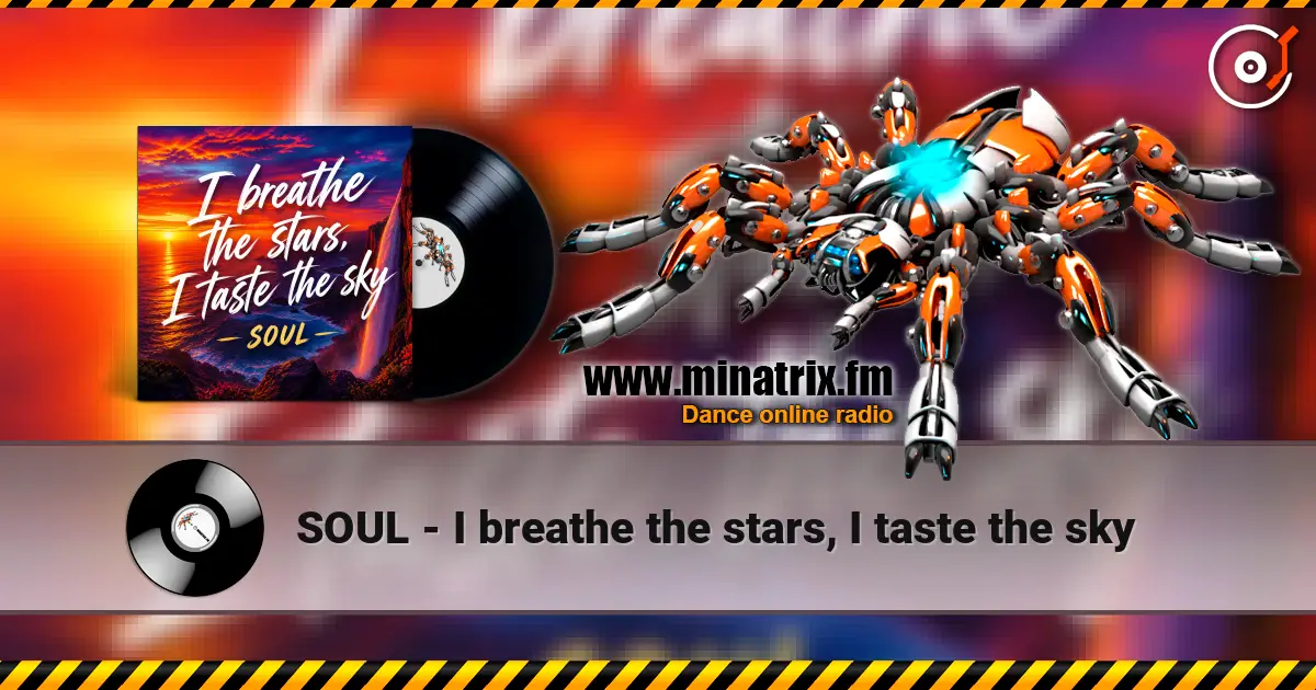 SOUL - I breathe the stars, I taste the sky слухати онлайн у високій якості | Minatrix.FM