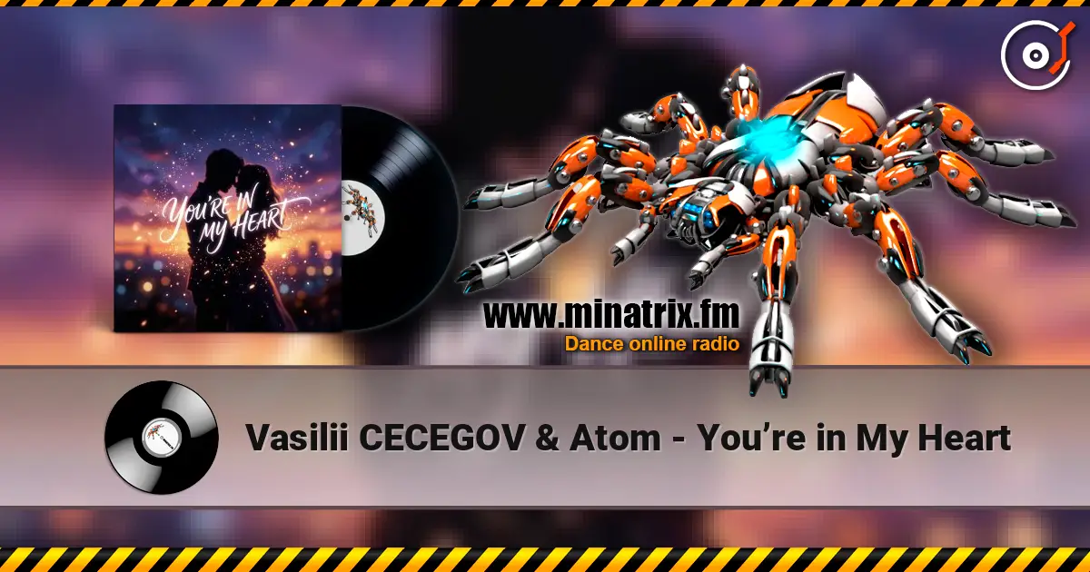 Vasilii CECEGOV & Atom - You’re in My Heart слухати онлайн у високій якості | Minatrix.FM