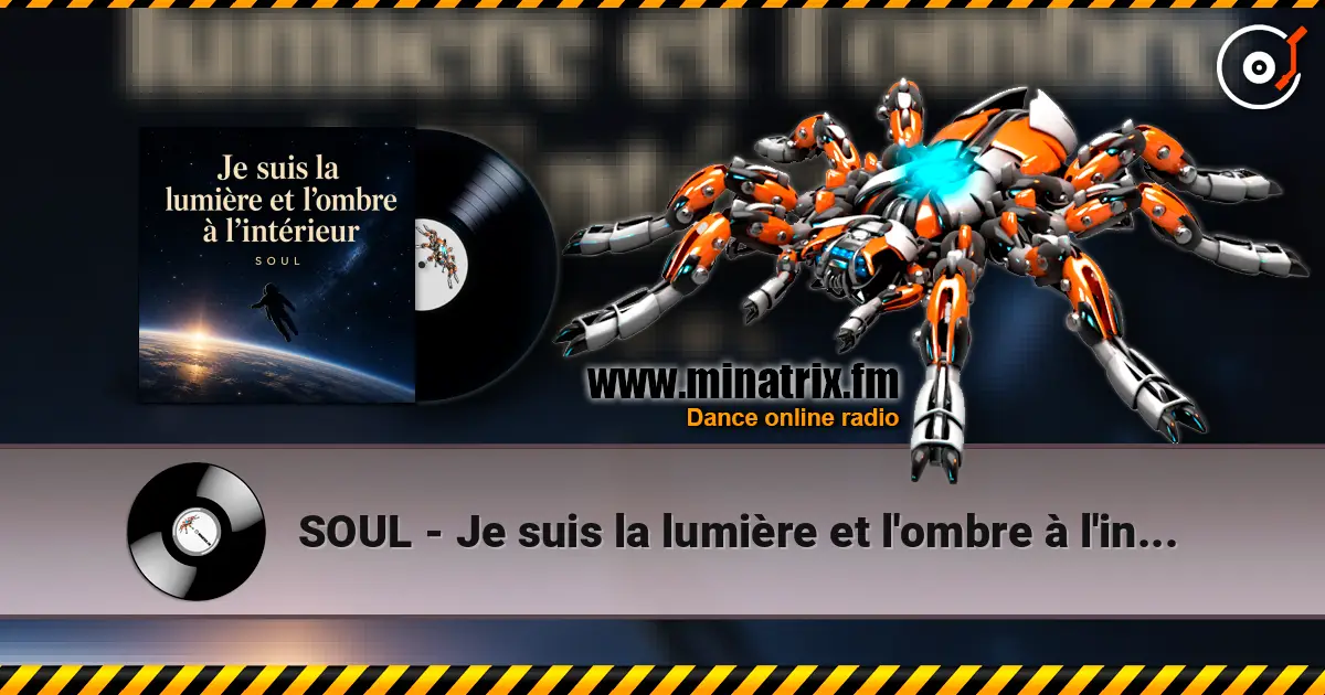 SOUL - Je suis la lumière et l'ombre à l'intérieur listen online in high quality | Minatrix.FM