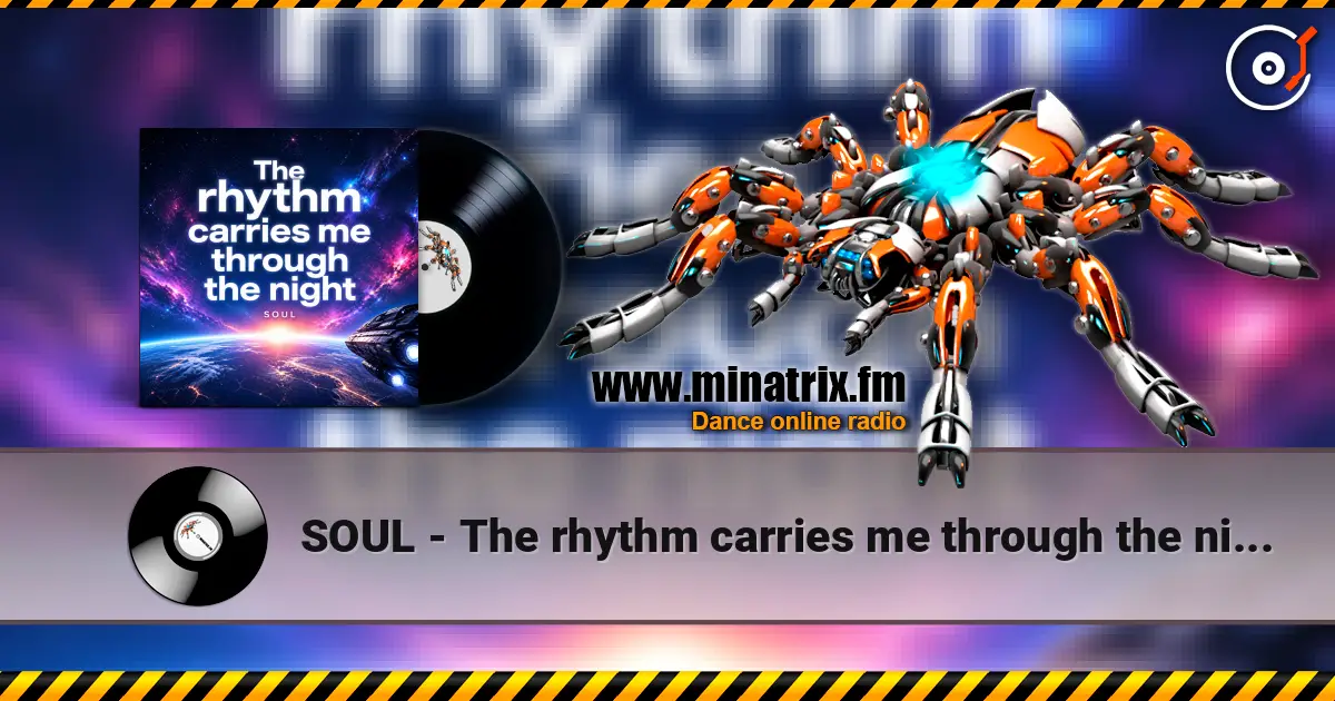 SOUL - The rhythm carries me through the night listen online in high quality | Minatrix.FM