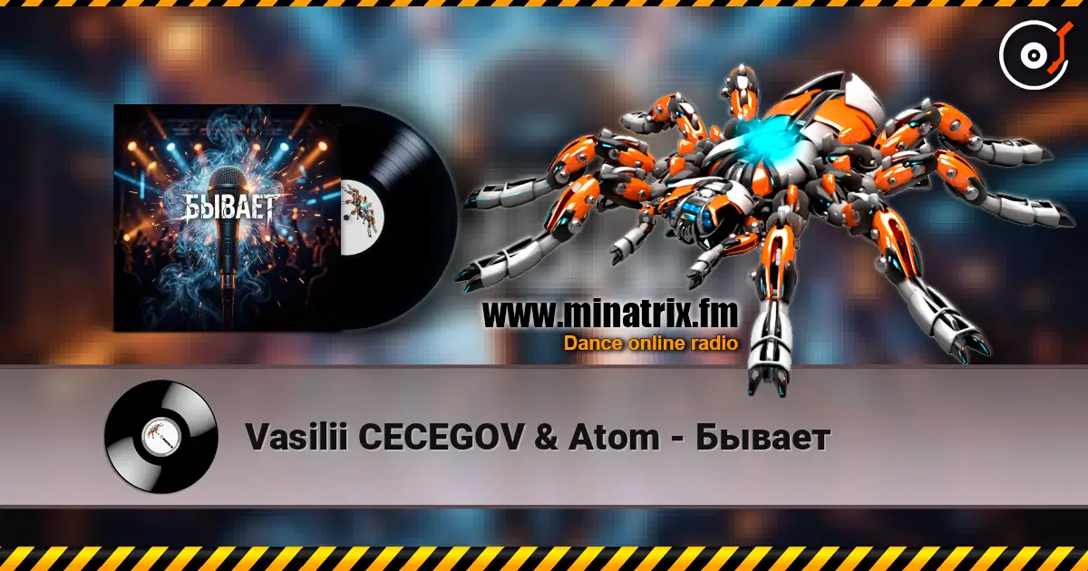 Vasilii CECEGOV & Atom - Бывает listen online in high quality | Minatrix.FM