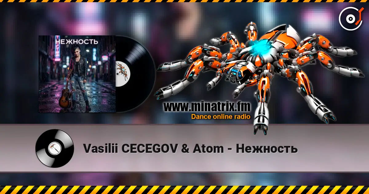 Vasilii CECEGOV & Atom - Нежность listen online in high quality | Minatrix.FM