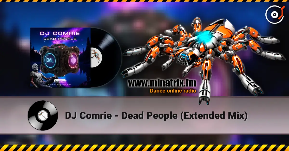 DJ Comrie - Dead People (Extended Mix) слухати онлайн у високій якості | Minatrix.FM