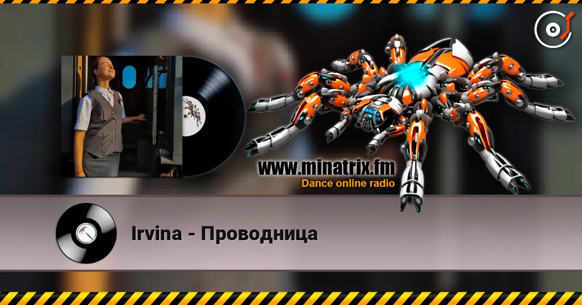 Irvina - Проводница слухати онлайн у високій якості | Minatrix.FM