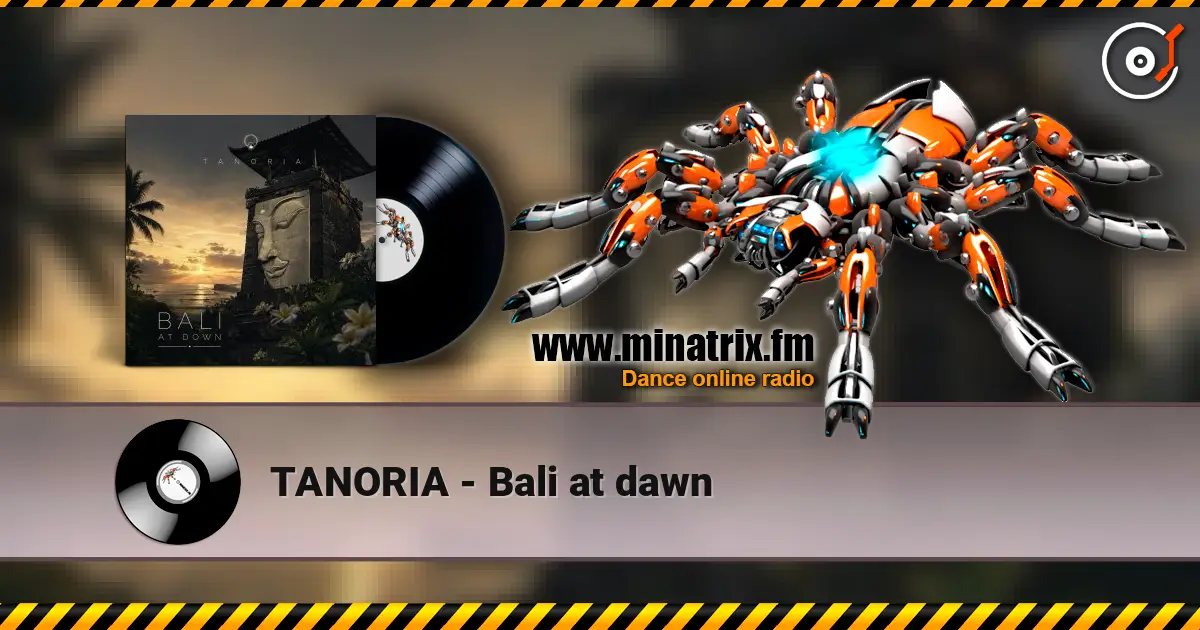 TANORIA - Bali at dawn слухати онлайн у високій якості | Minatrix.FM