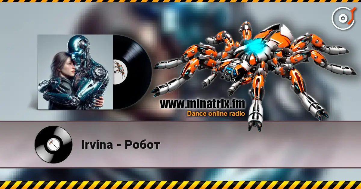 Irvina - Робот слухати онлайн у високій якості | Minatrix.FM