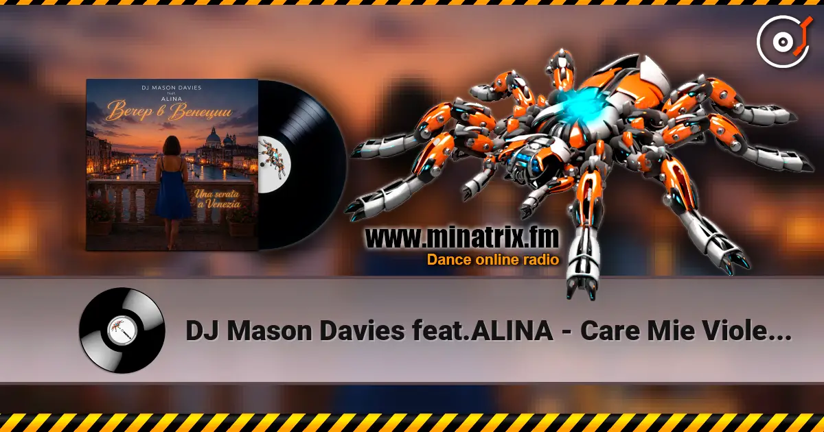 DJ Mason Davies feat.ALINA - Care Mie Violette Quella Mano слухати онлайн у високій якості | Minatrix.FM