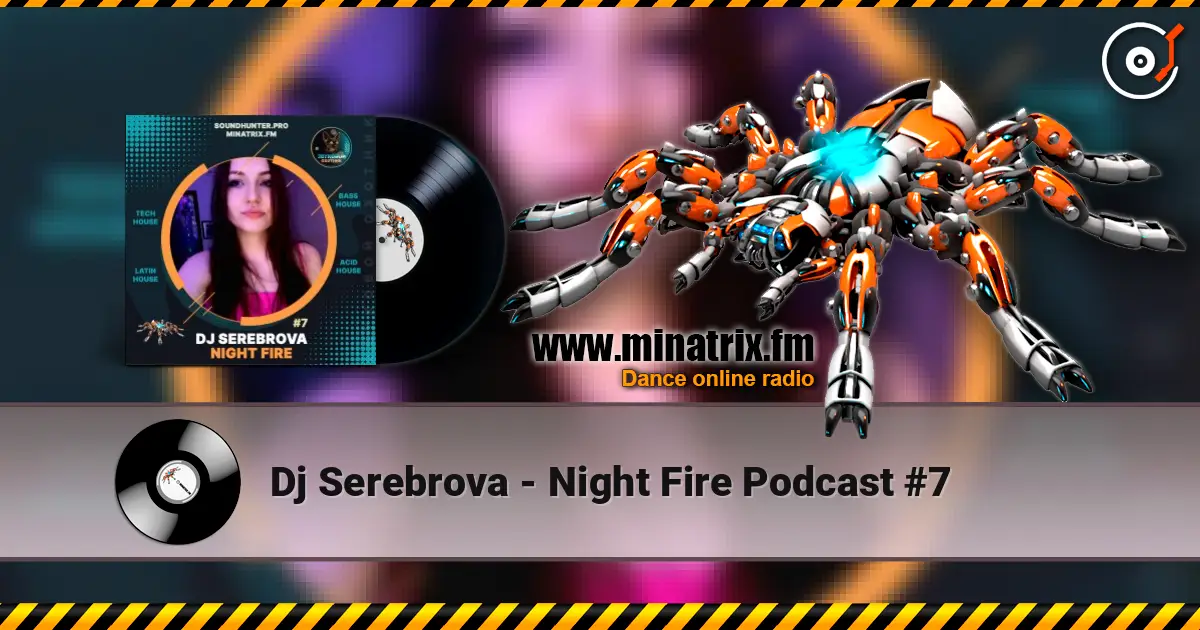 Dj Serebrova - Night Fire Podcast #7 слухати онлайн у високій якості | Minatrix.FM