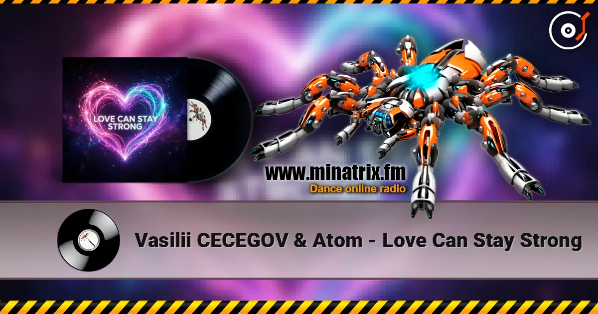 Vasilii CECEGOV & Atom - Love Can Stay Strong слухати онлайн у високій якості | Minatrix.FM