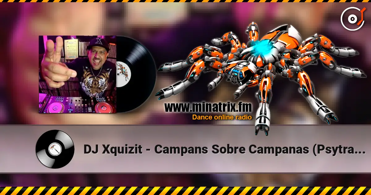 DJ Xquizit - Campans Sobre Campanas (Psytrance Mix) слухати онлайн у високій якості | Minatrix.FM